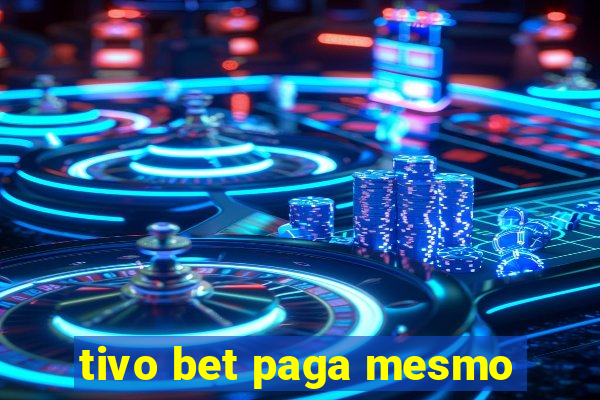 tivo bet paga mesmo